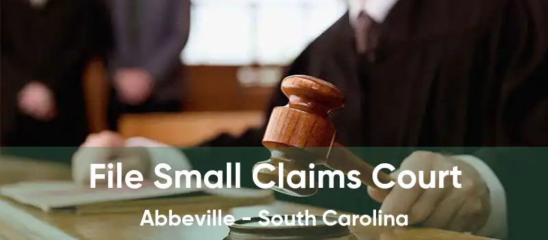 File Small Claims Court Abbeville - South Carolina