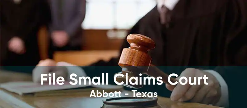 File Small Claims Court Abbott - Texas