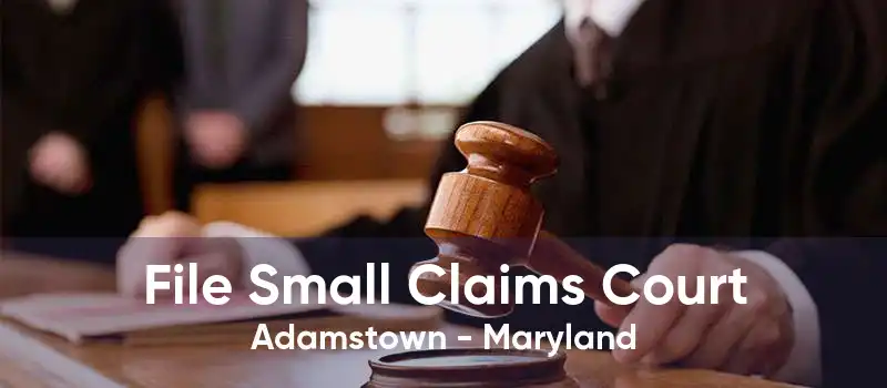 File Small Claims Court Adamstown - Maryland