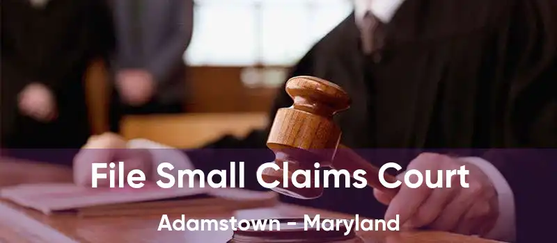 File Small Claims Court Adamstown - Maryland