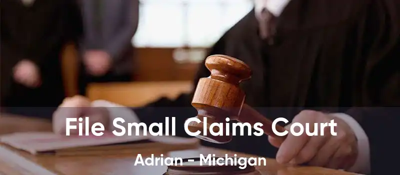 File Small Claims Court Adrian - Michigan