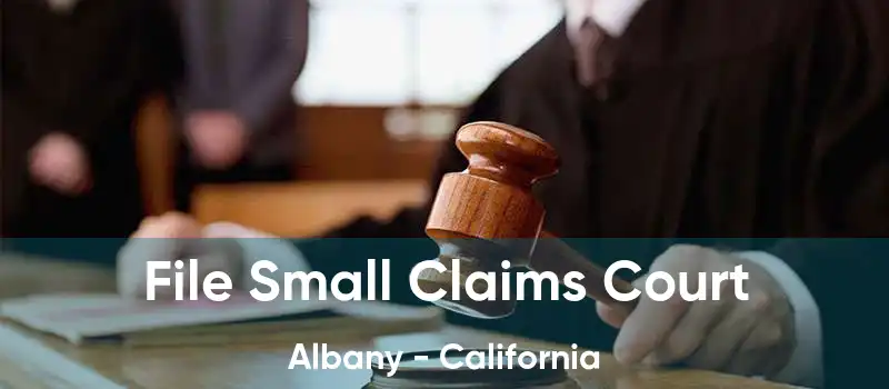 File Small Claims Court Albany - California