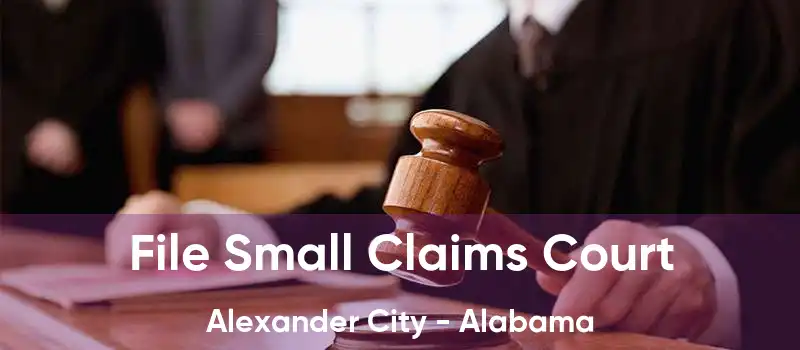 File Small Claims Court Alexander City - Alabama