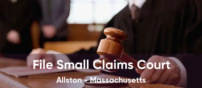 File Small Claims Court Allston - Massachusetts