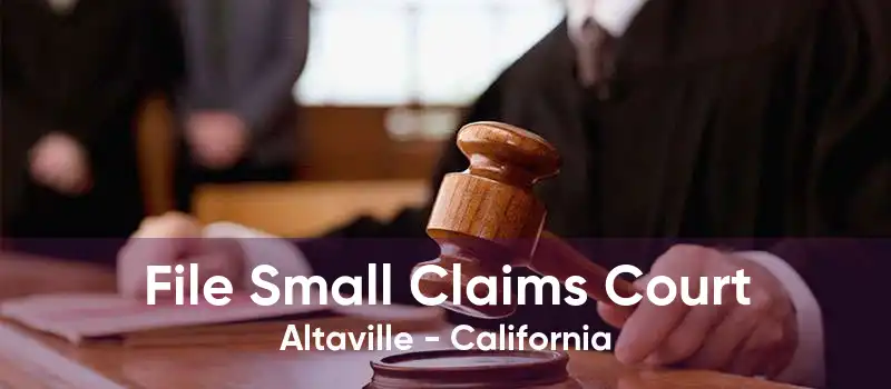 File Small Claims Court Altaville - California