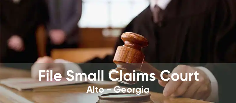 File Small Claims Court Alto - Georgia