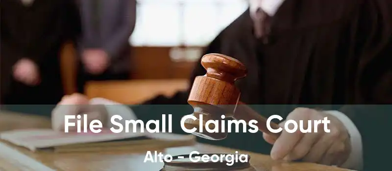 File Small Claims Court Alto - Georgia