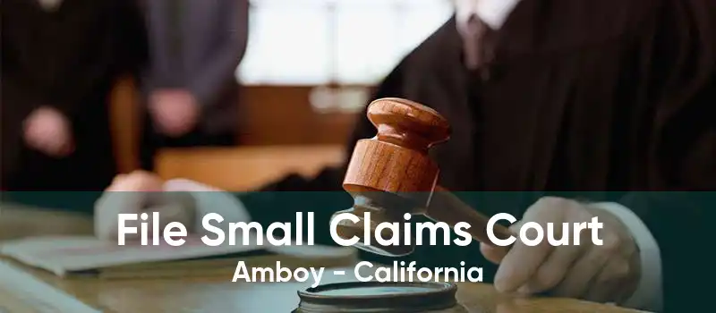 File Small Claims Court Amboy - California