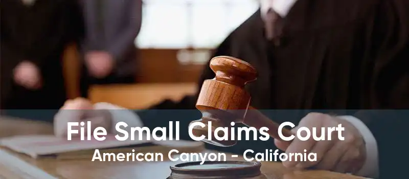 File Small Claims Court American Canyon - California