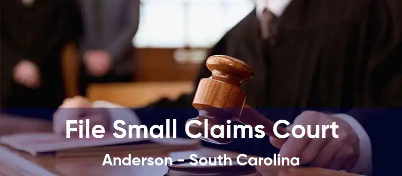 File Small Claims Court Anderson - South Carolina