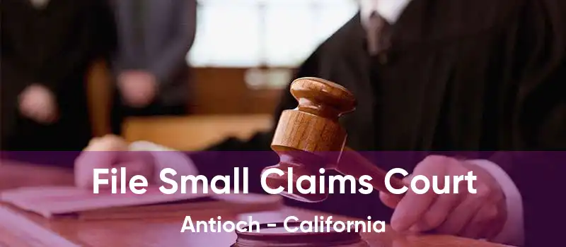 File Small Claims Court Antioch - California