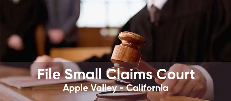 File Small Claims Court Apple Valley - California