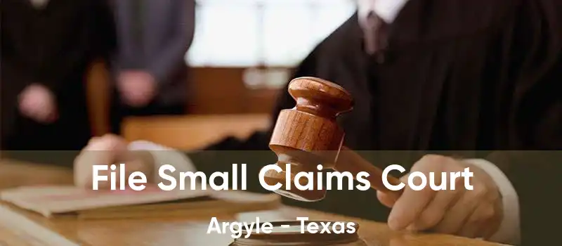 File Small Claims Court Argyle - Texas