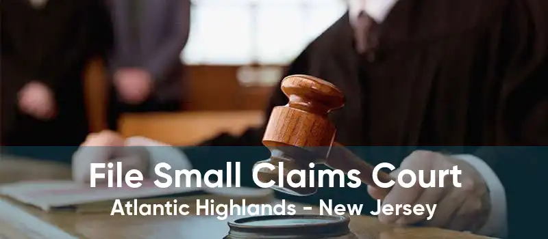 File Small Claims Court Atlantic Highlands - New Jersey