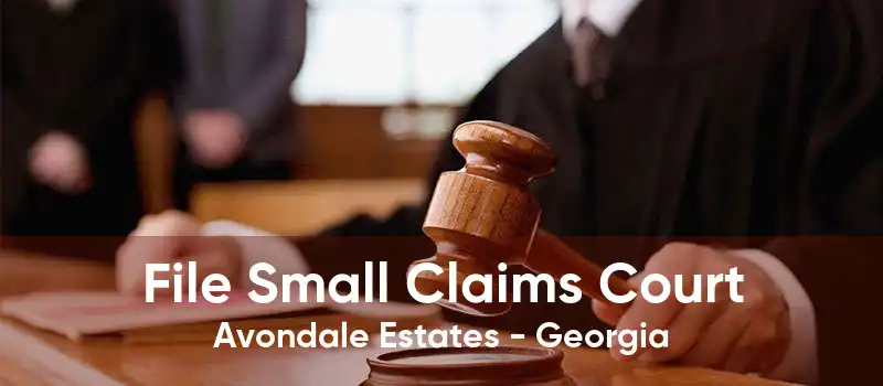 File Small Claims Court Avondale Estates - Georgia