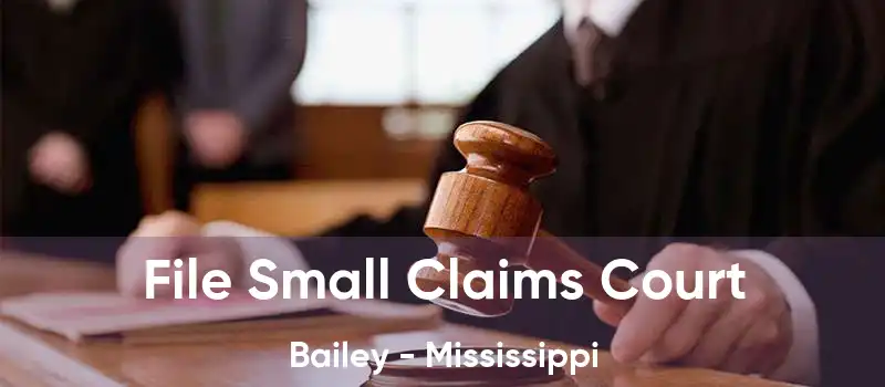 File Small Claims Court Bailey - Mississippi