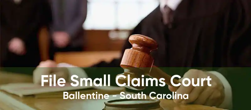 File Small Claims Court Ballentine - South Carolina