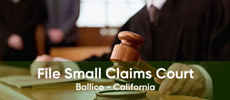 File Small Claims Court Ballico - California