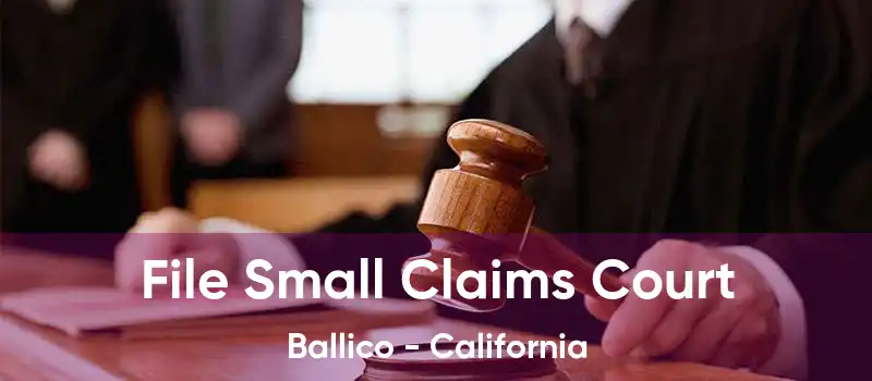 File Small Claims Court Ballico - California