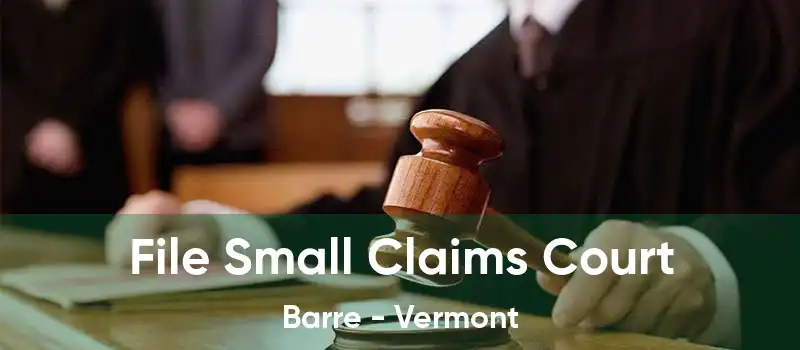 File Small Claims Court Barre - Vermont