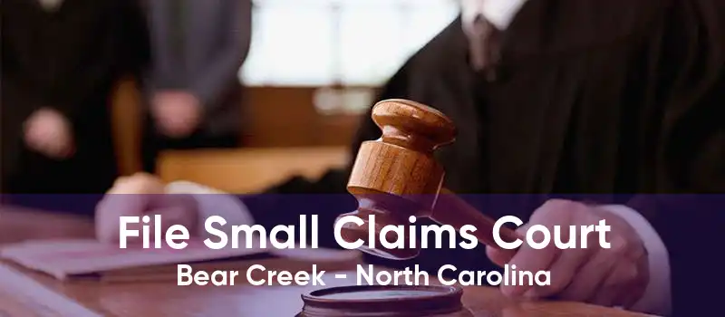File Small Claims Court Bear Creek - North Carolina
