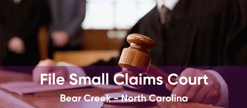 File Small Claims Court Bear Creek - North Carolina