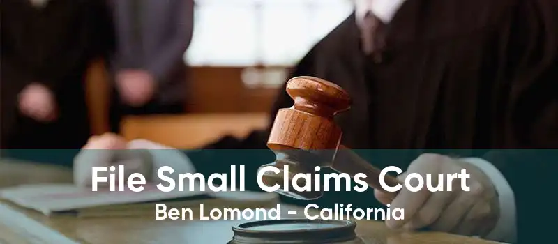 File Small Claims Court Ben Lomond - California