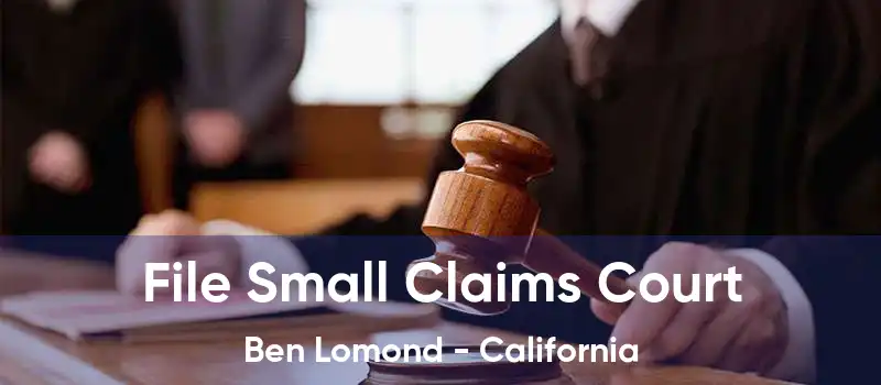 File Small Claims Court Ben Lomond - California