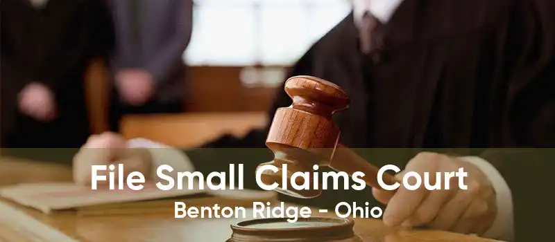 File Small Claims Court Benton Ridge - Ohio
