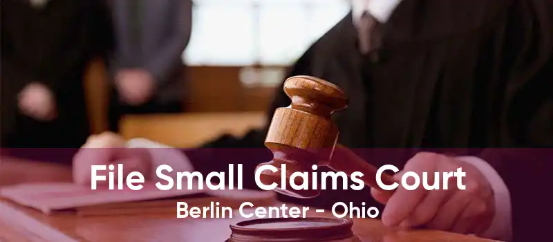 File Small Claims Court Berlin Center - Ohio