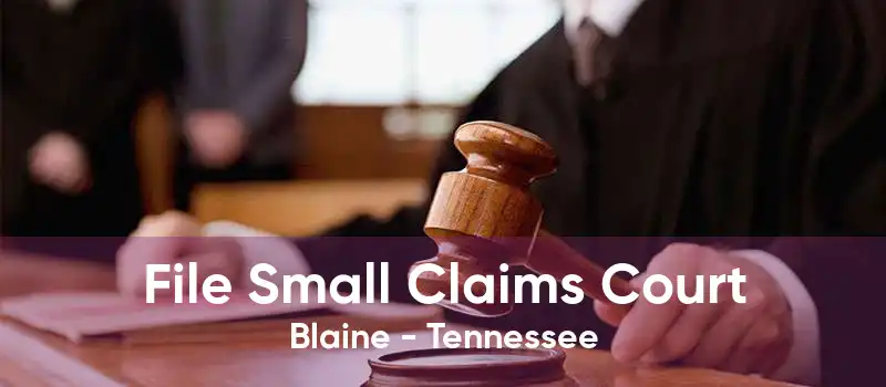 File Small Claims Court Blaine - Tennessee