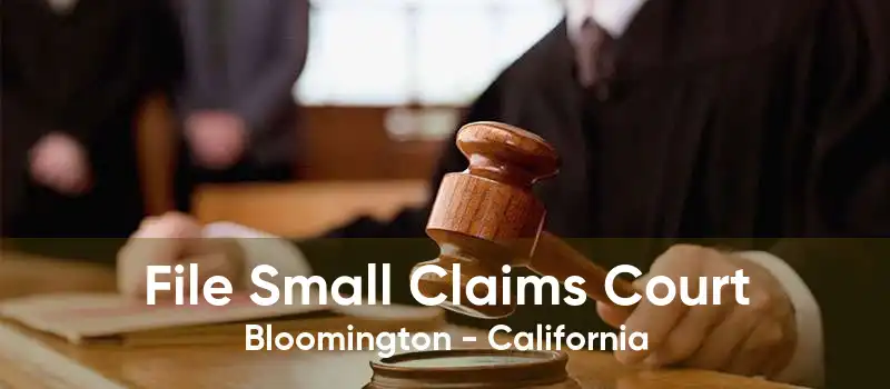 File Small Claims Court Bloomington - California