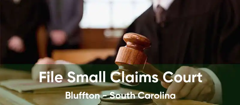 File Small Claims Court Bluffton - South Carolina