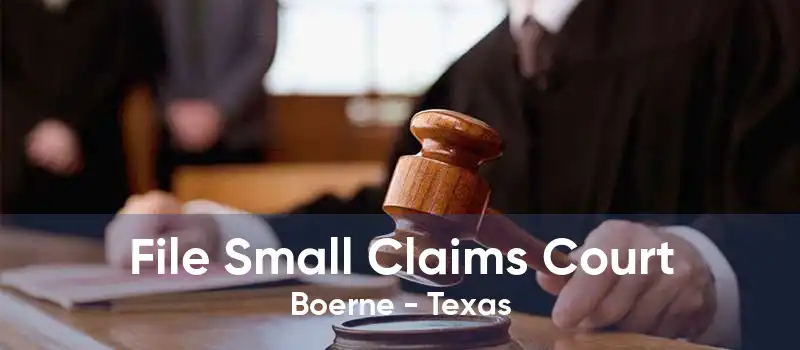 File Small Claims Court Boerne - Texas