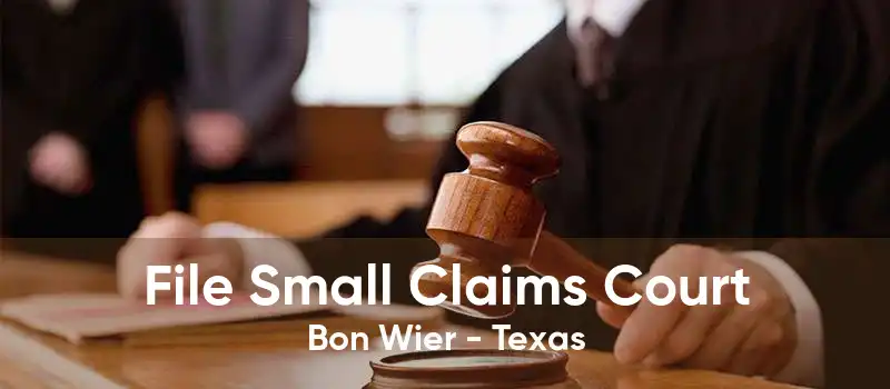 File Small Claims Court Bon Wier - Texas