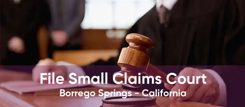 File Small Claims Court Borrego Springs - California