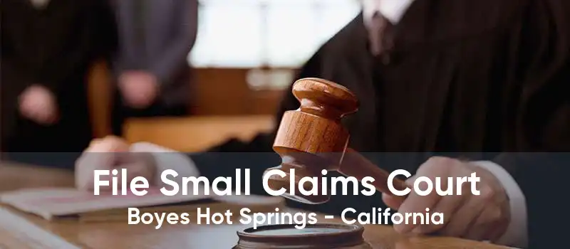 File Small Claims Court Boyes Hot Springs - California