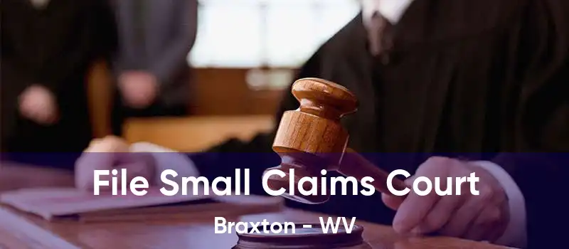  File Small Claims Court Braxton - WV