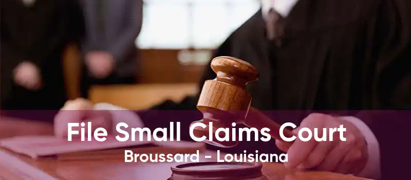 File Small Claims Court Broussard - Louisiana
