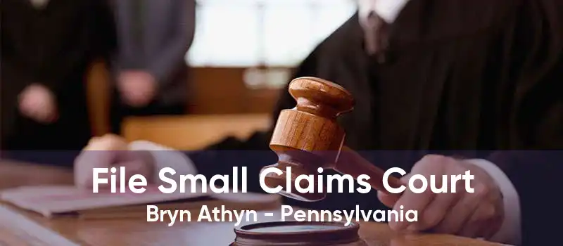 File Small Claims Court Bryn Athyn - Pennsylvania