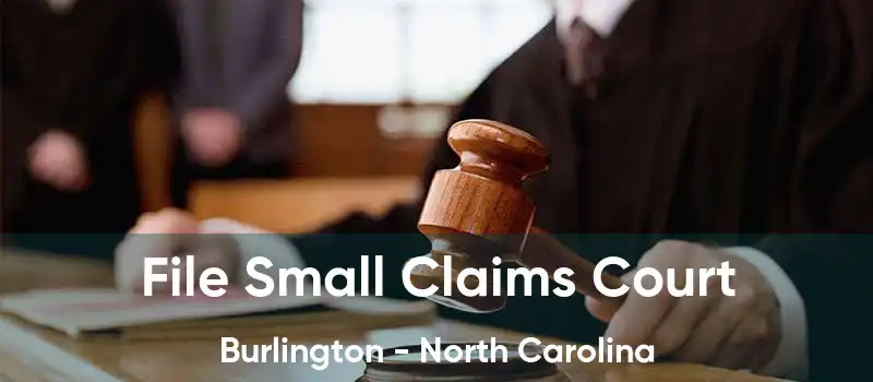 File Small Claims Court Burlington - North Carolina