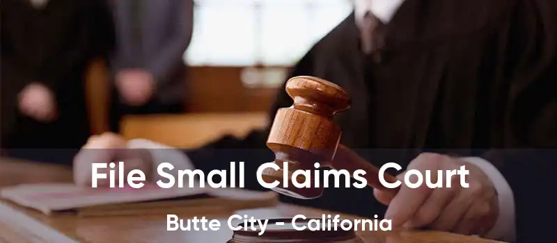 File Small Claims Court Butte City - California