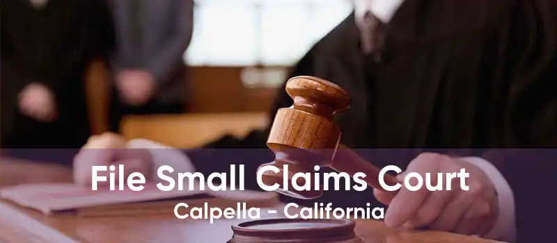 File Small Claims Court Calpella - California