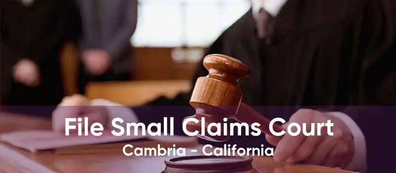 File Small Claims Court Cambria - California
