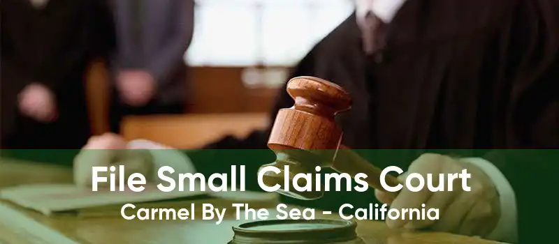 File Small Claims Court Carmel By The Sea - California