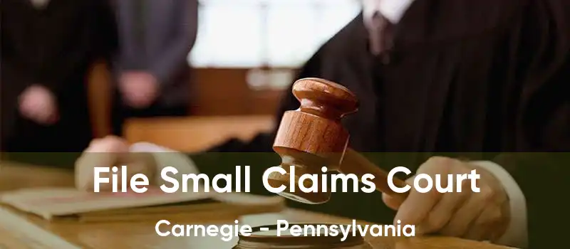 File Small Claims Court Carnegie - Pennsylvania