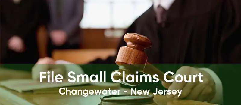File Small Claims Court Changewater - New Jersey