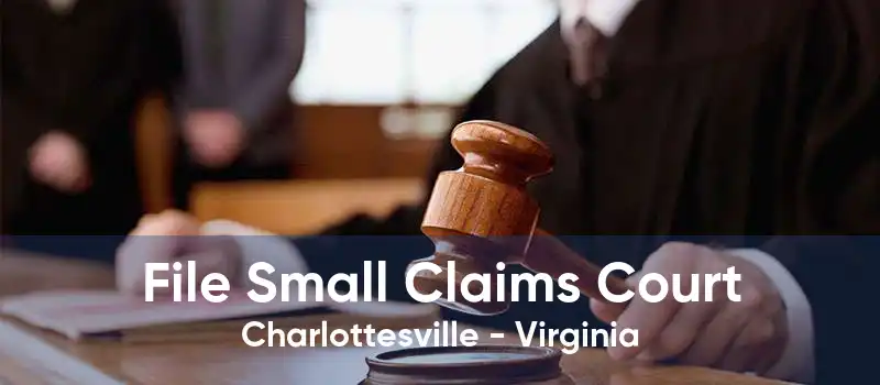File Small Claims Court Charlottesville - Virginia