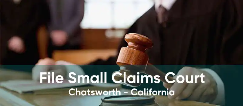 File Small Claims Court Chatsworth - California