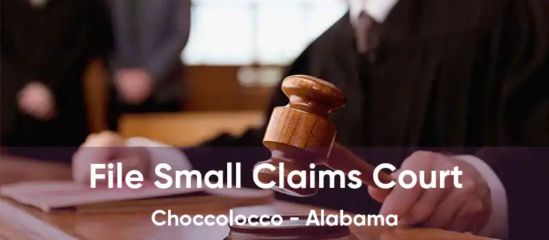 File Small Claims Court Choccolocco - Alabama